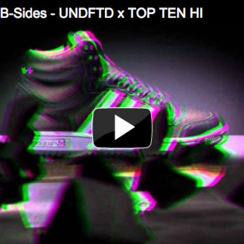 VIDEO: adidas Originals B-Sides – UNDFTD x TOP TEN HI